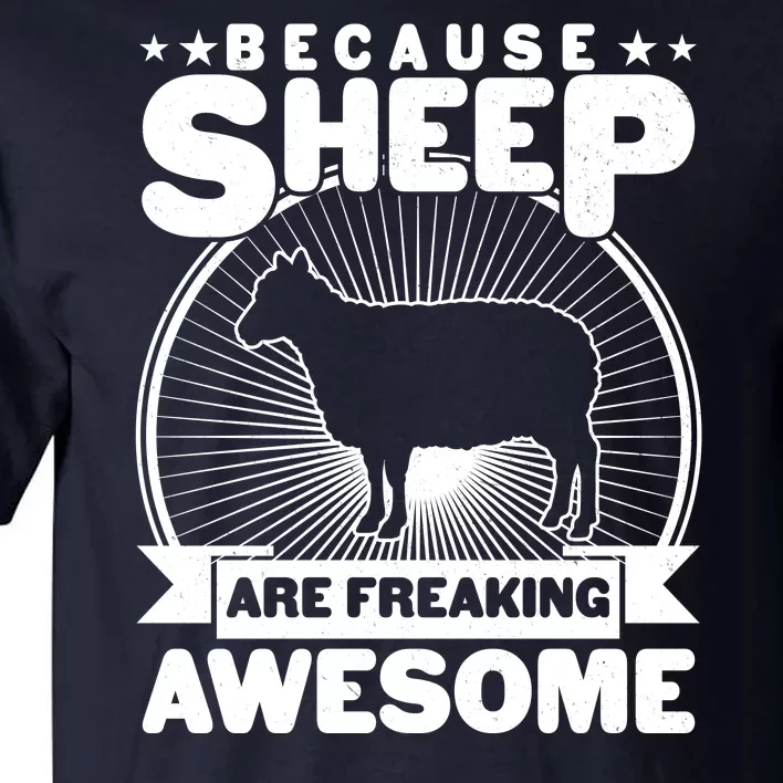 Funny Because Sheep Are Freaking Awesome Tall T-Shirt