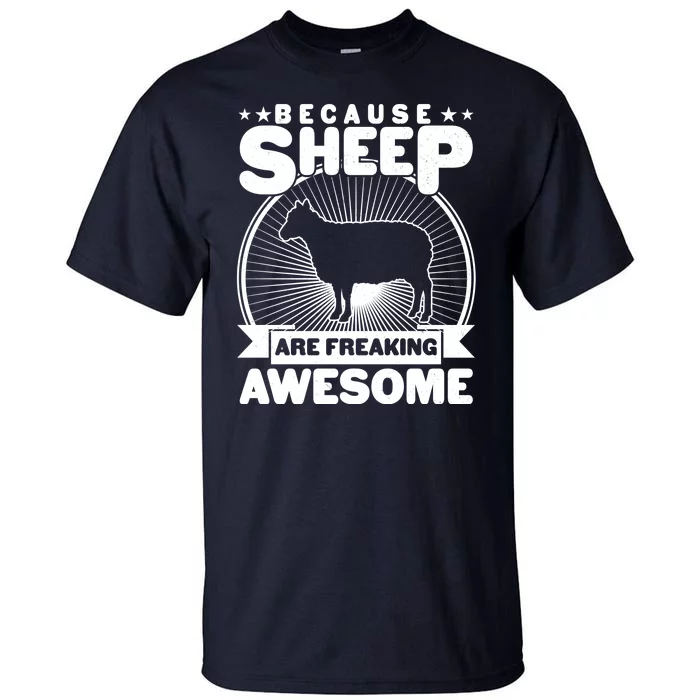 Funny Because Sheep Are Freaking Awesome Tall T-Shirt