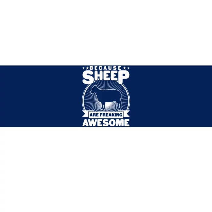 Funny Because Sheep Are Freaking Awesome Bumper Sticker