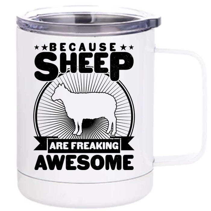 Funny Because Sheep Are Freaking Awesome Front & Back 12oz Stainless Steel Tumbler Cup