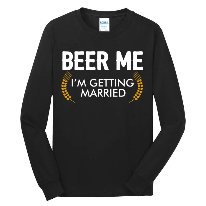 Funny Beer Me I'm Getting Married Tall Long Sleeve T-Shirt