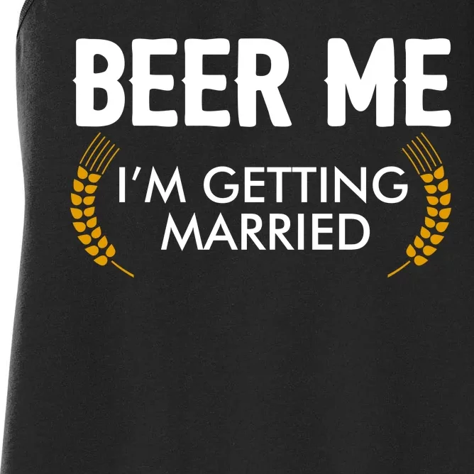 Funny Beer Me I'm Getting Married Women's Racerback Tank