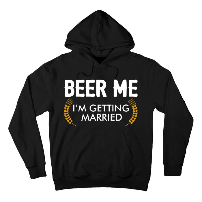 Funny Beer Me I'm Getting Married Tall Hoodie