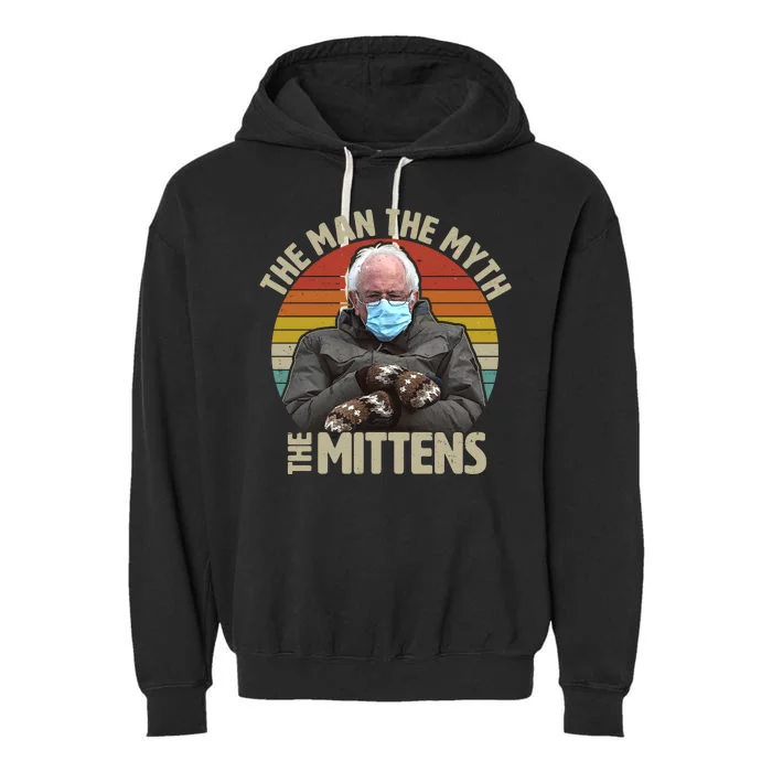 Funny Bernie Sanders Meme The Man The Myth The Mittens Garment-Dyed Fleece Hoodie