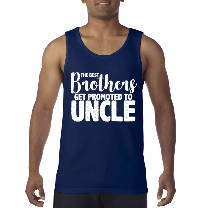 Funny Best Brothers Get Promoted To Uncle Tank Top