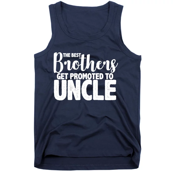 Funny Best Brothers Get Promoted To Uncle Tank Top