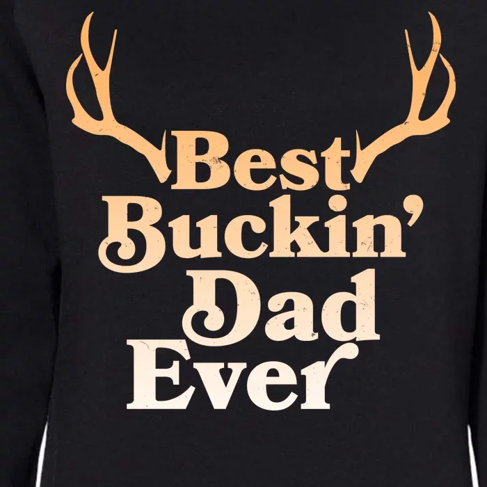 Funny Best Buckin Dad Ever Womens California Wash Sweatshirt