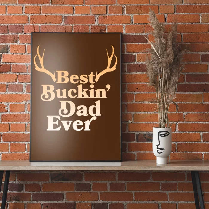 Funny Best Buckin Dad Ever Poster