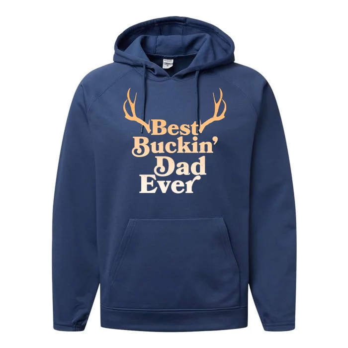 Funny Best Buckin Dad Ever Performance Fleece Hoodie