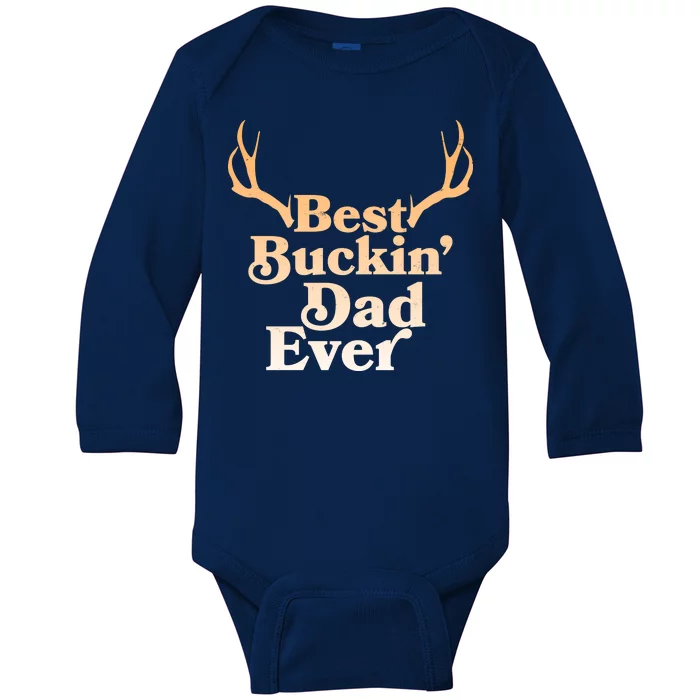 Funny Best Buckin Dad Ever Baby Long Sleeve Bodysuit