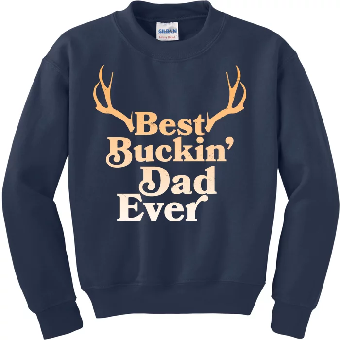 Funny Best Buckin Dad Ever Kids Sweatshirt