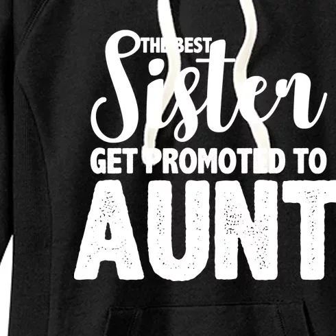 Funny Best Sister Get Promoted To Aunt Women's Fleece Hoodie