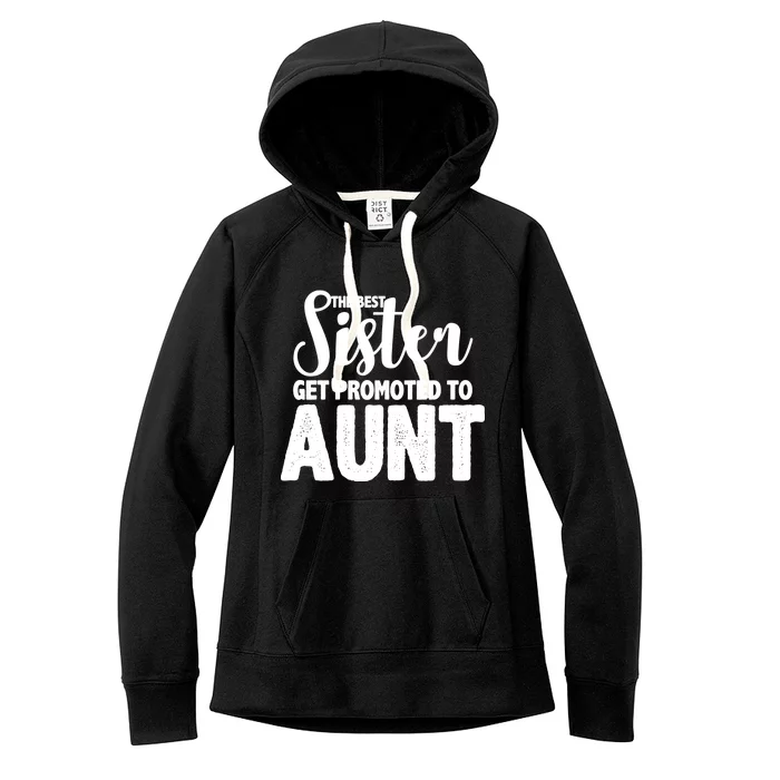 Funny Best Sister Get Promoted To Aunt Women's Fleece Hoodie