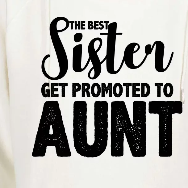 Funny Best Sister Get Promoted To Aunt Womens Funnel Neck Pullover Hood