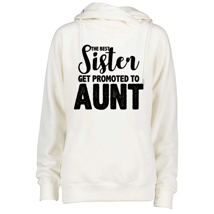 Funny Best Sister Get Promoted To Aunt Womens Funnel Neck Pullover Hood