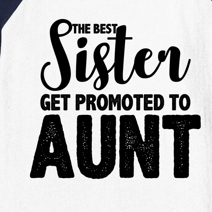 Funny Best Sister Get Promoted To Aunt Baseball Sleeve Shirt