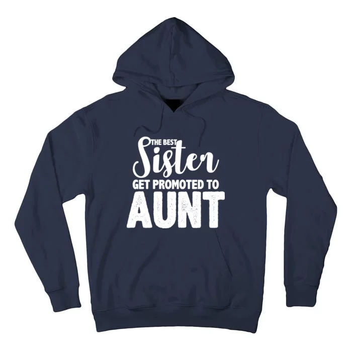 Funny Best Sister Get Promoted To Aunt Tall Hoodie