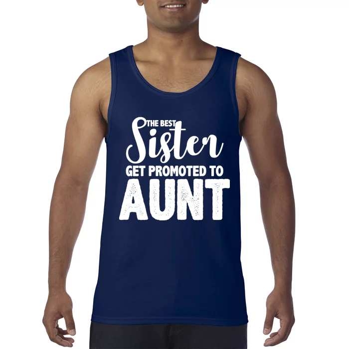 Funny Best Sister Get Promoted To Aunt Tank Top