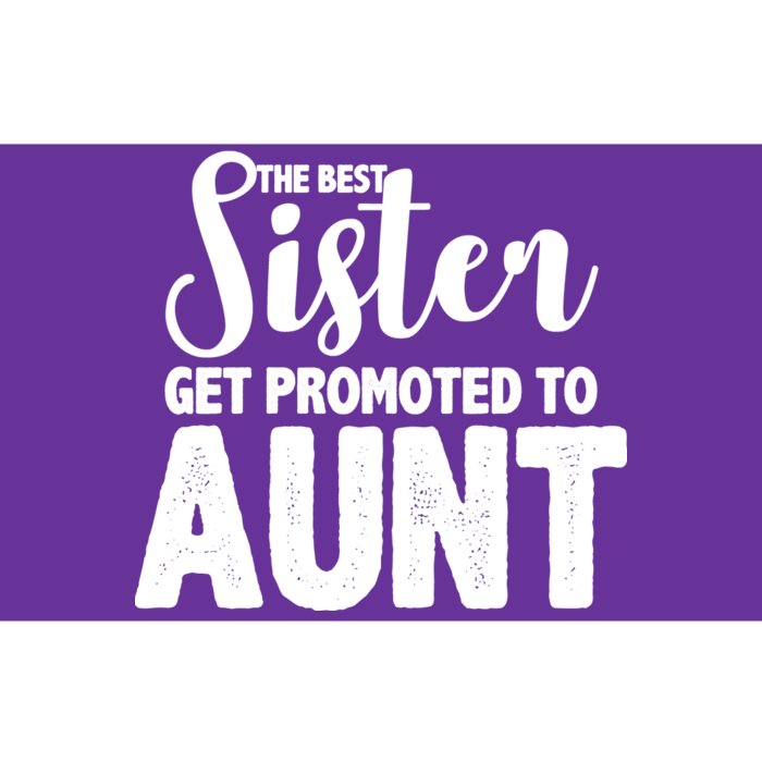 Funny Best Sister Get Promoted To Aunt Bumper Sticker