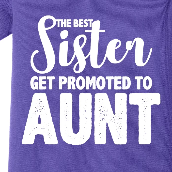 Funny Best Sister Get Promoted To Aunt Baby Bodysuit