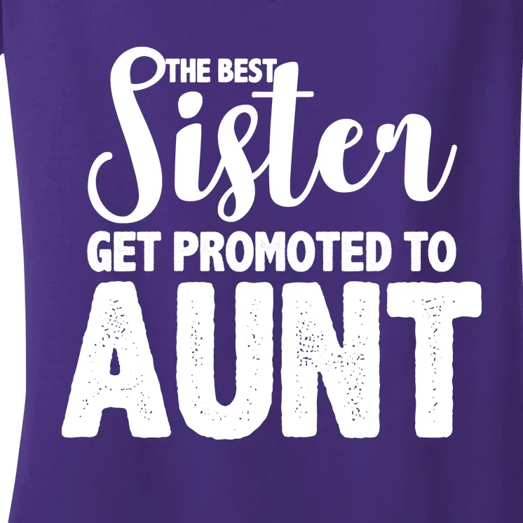 Funny Best Sister Get Promoted To Aunt Women's V-Neck T-Shirt