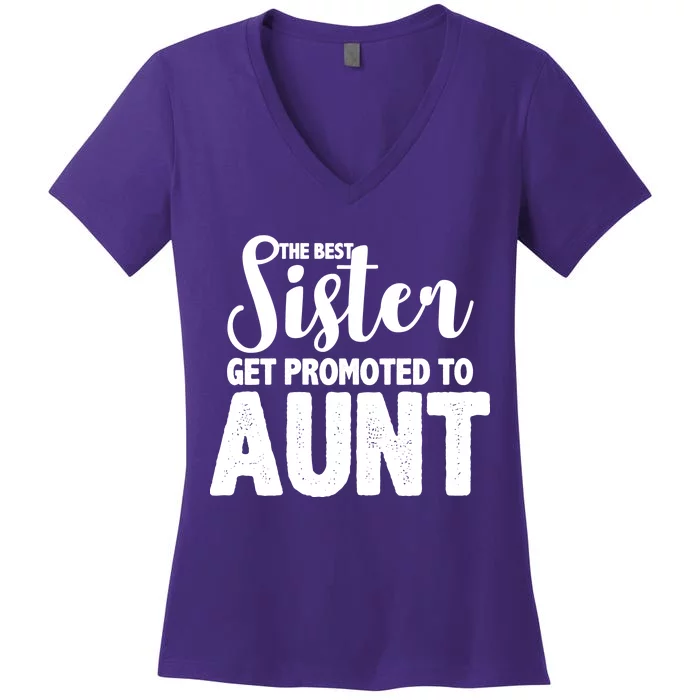 Funny Best Sister Get Promoted To Aunt Women's V-Neck T-Shirt