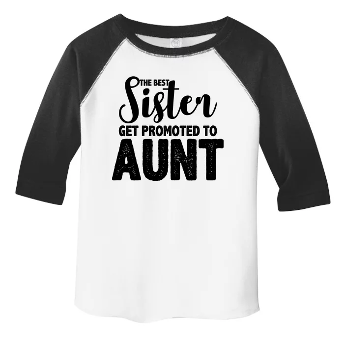 Funny Best Sister Get Promoted To Aunt Toddler Fine Jersey T-Shirt