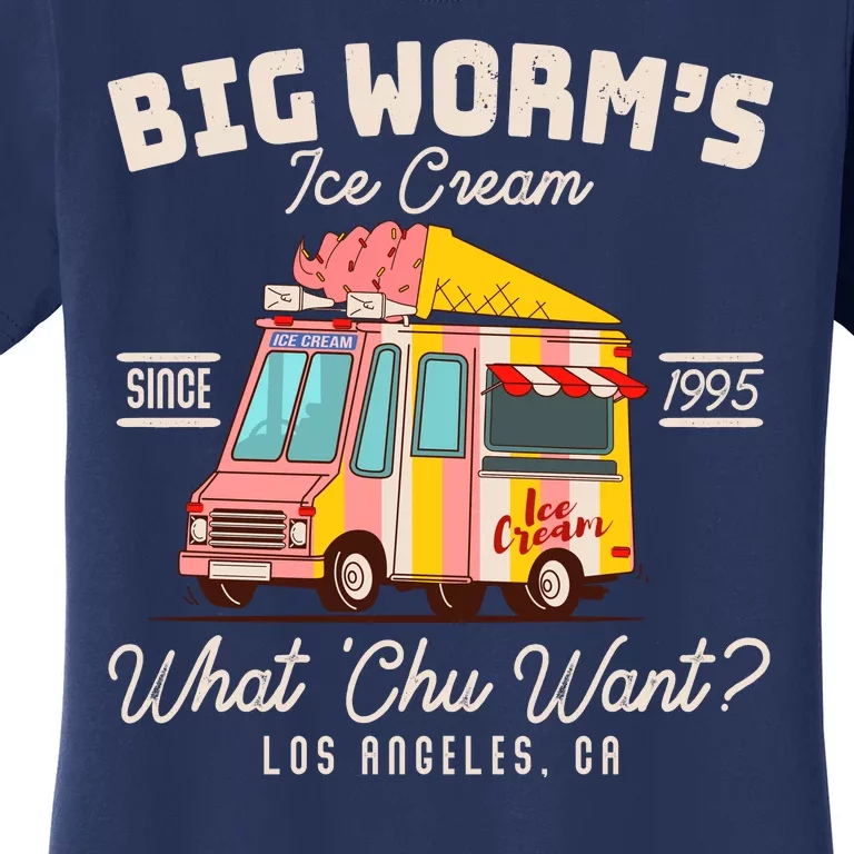 Funny Big Worm's Ice Cream What 'Chu Want Since 1995 Women's T-Shirt