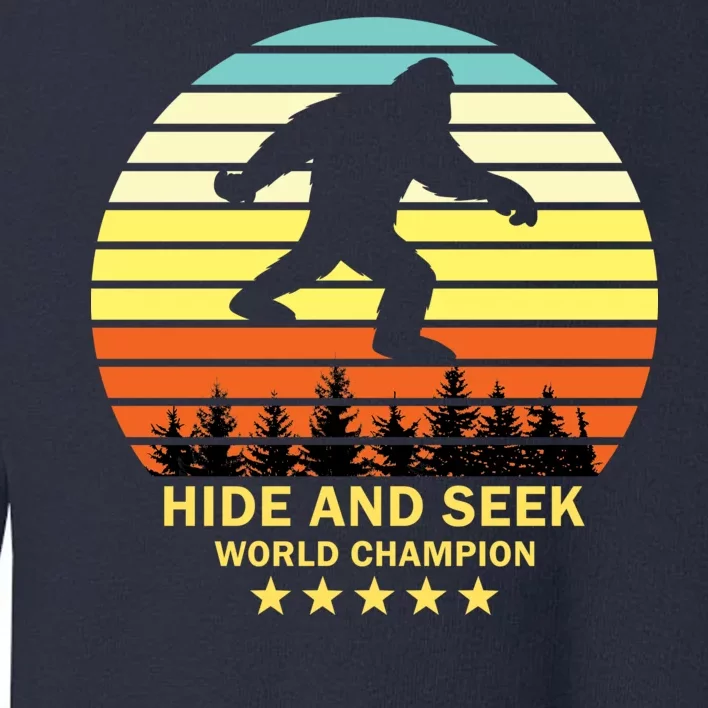 Funny Bigfoot Hide And Seek World Champion Toddler Sweatshirt