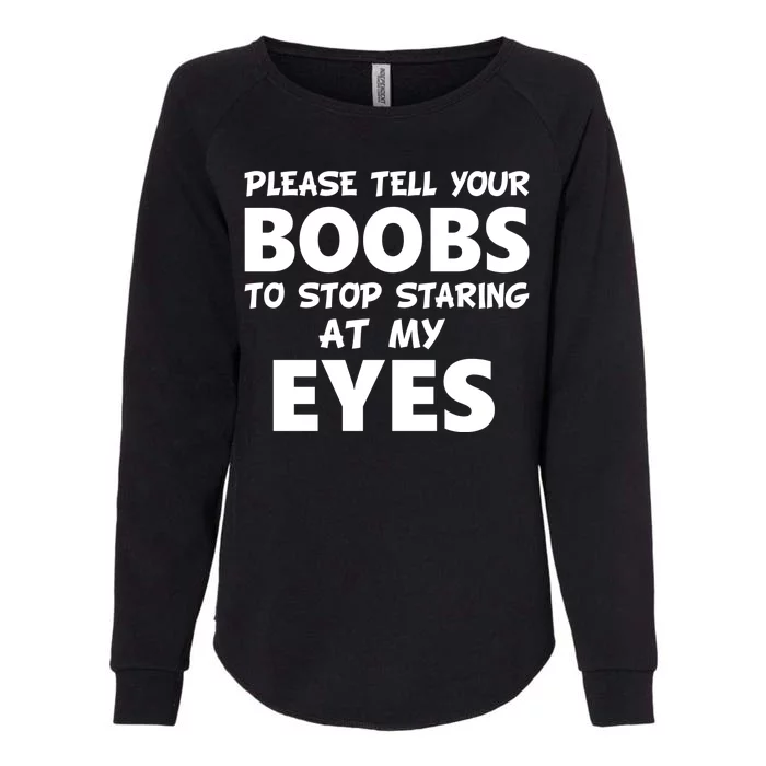 Funny Boob Meme Staring At My Eyes Womens California Wash Sweatshirt