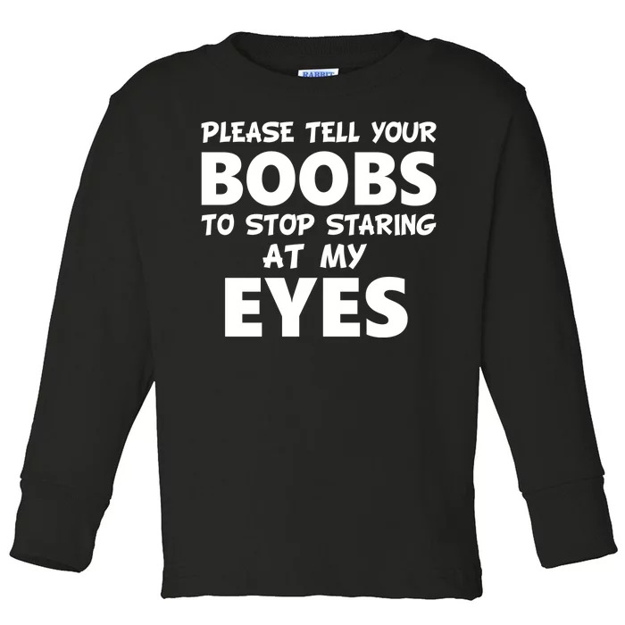 Funny Boob Meme Staring At My Eyes Toddler Long Sleeve Shirt