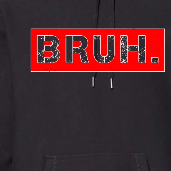 Funny Bruh Meme Premium Hoodie