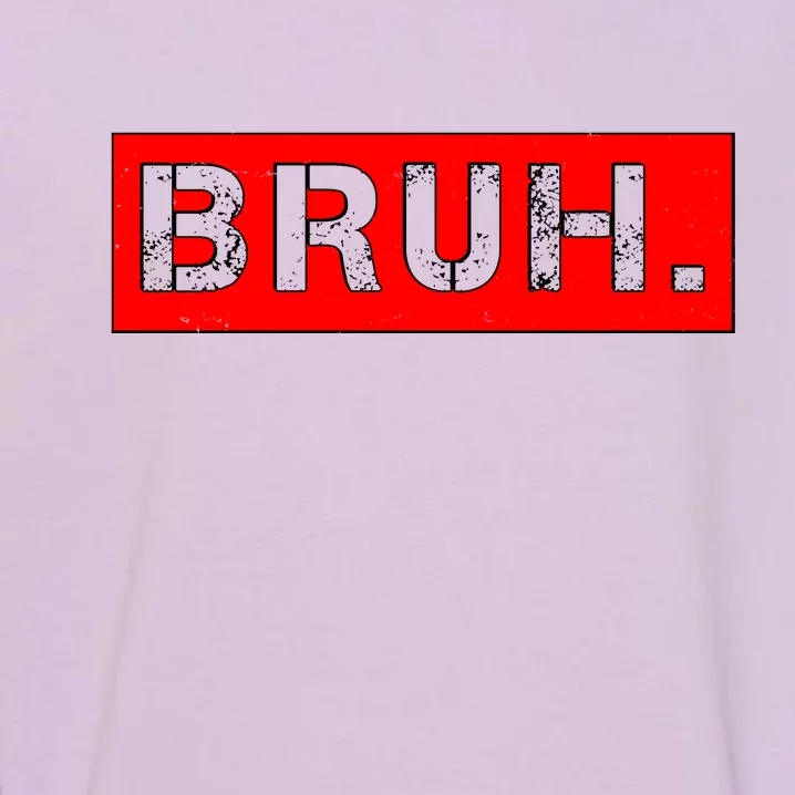 Funny Bruh Meme Garment-Dyed Sweatshirt