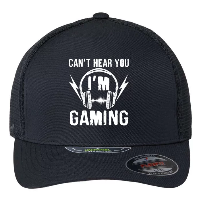 Funny Can't Hear You I'm Gaming Flexfit Unipanel Trucker Cap