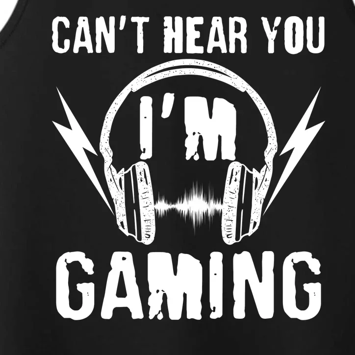 Funny Can't Hear You I'm Gaming Performance Tank