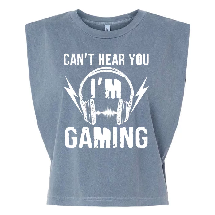 Funny Can't Hear You I'm Gaming Garment-Dyed Women's Muscle Tee