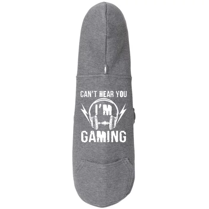 Funny Can't Hear You I'm Gaming Doggie 3-End Fleece Hoodie