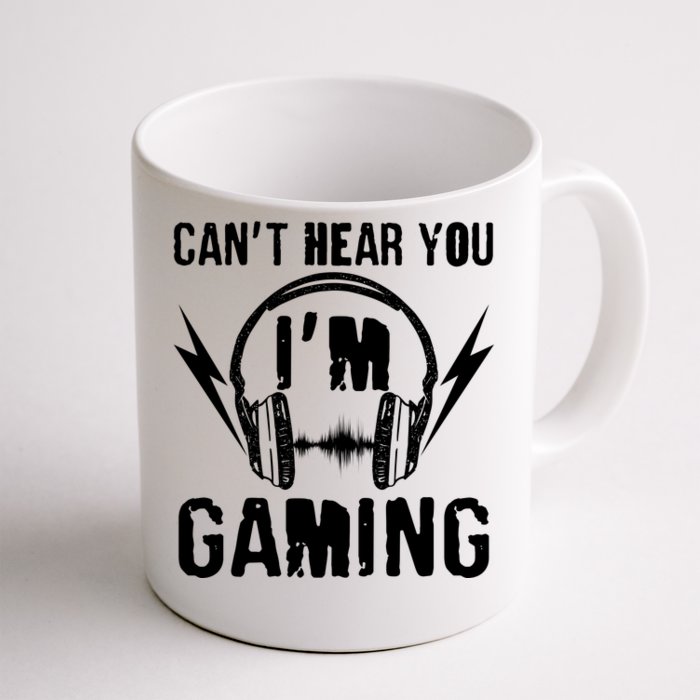 Funny Can't Hear You I'm Gaming Front & Back Coffee Mug