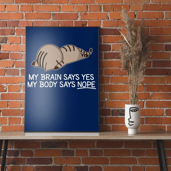 Funny Cat My Body Says NOPE Poster