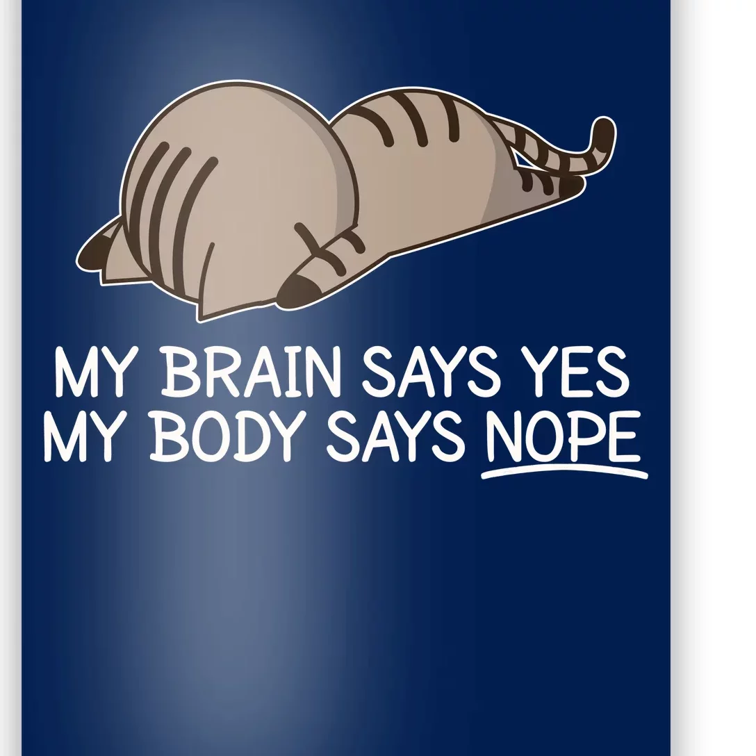 Funny Cat My Body Says NOPE Poster