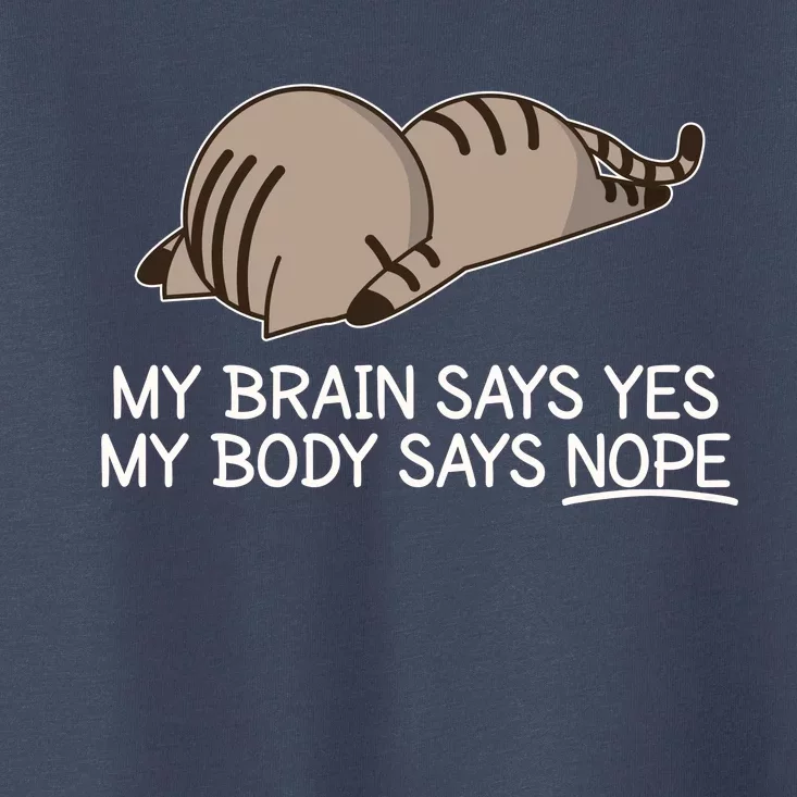 Funny Cat My Body Says NOPE Toddler T-Shirt