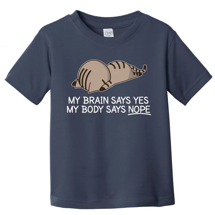 Funny Cat My Body Says NOPE Toddler T-Shirt