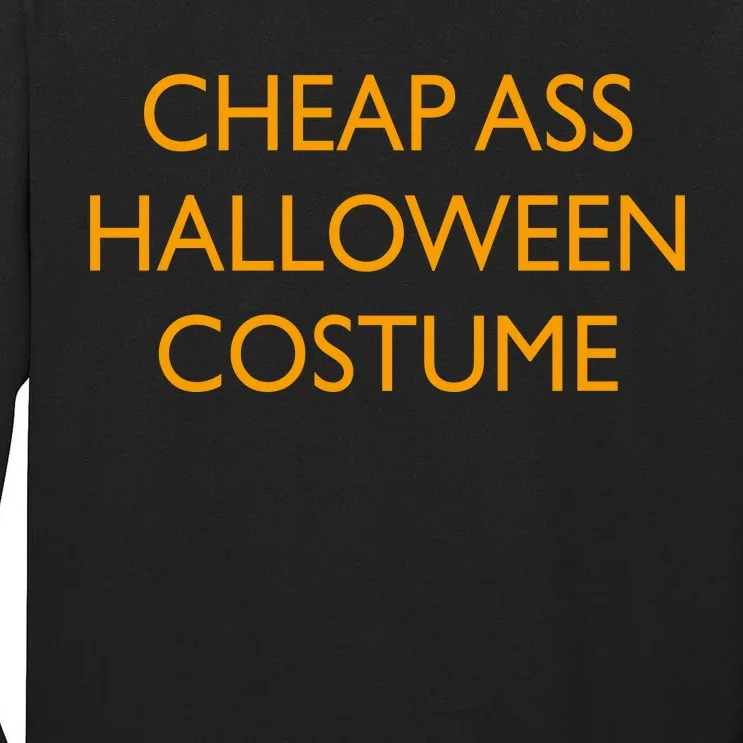 Funny Cheap Ass Halloween Costume Tall Long Sleeve T-Shirt