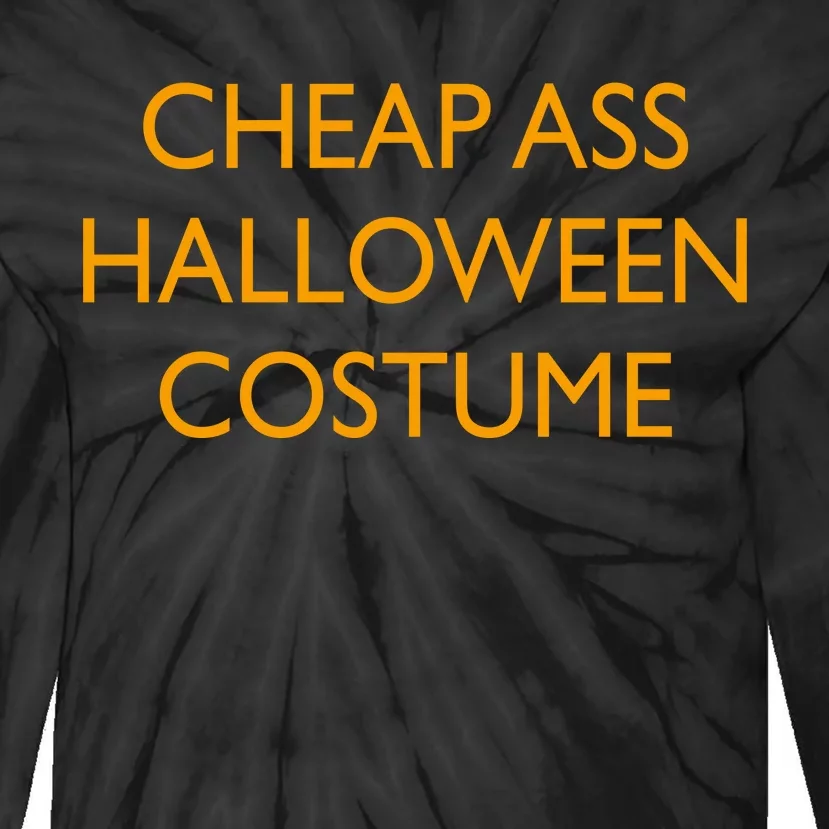 Funny Cheap Ass Halloween Costume Tie-Dye Long Sleeve Shirt