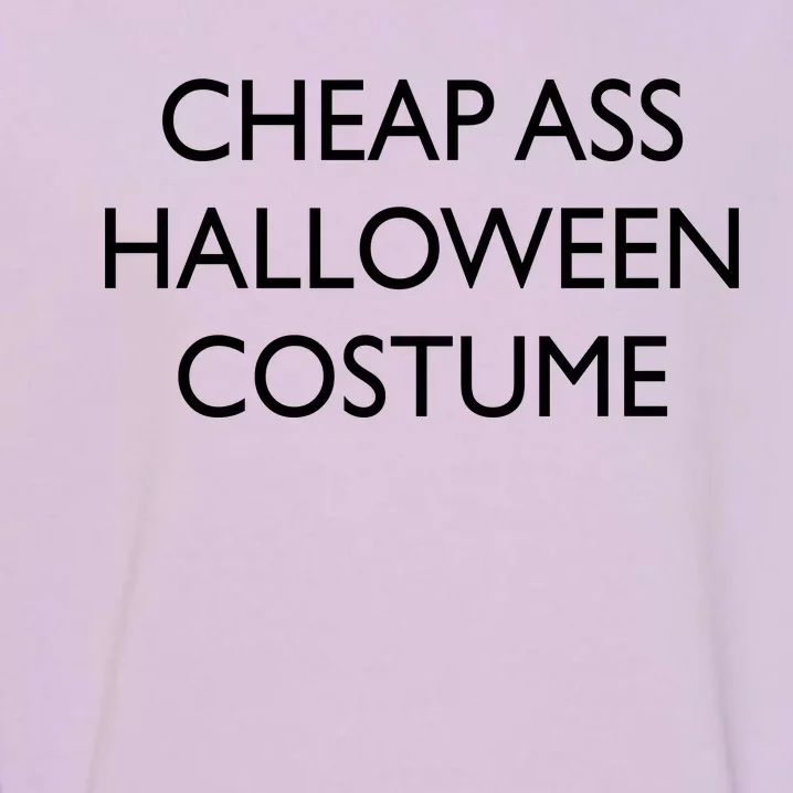 Funny Cheap Ass Halloween Costume Garment-Dyed Sweatshirt