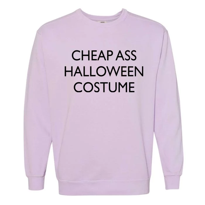 Funny Cheap Ass Halloween Costume Garment-Dyed Sweatshirt