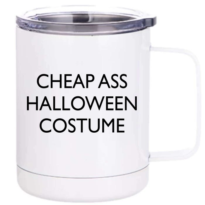 Funny Cheap Ass Halloween Costume Front & Back 12oz Stainless Steel Tumbler Cup