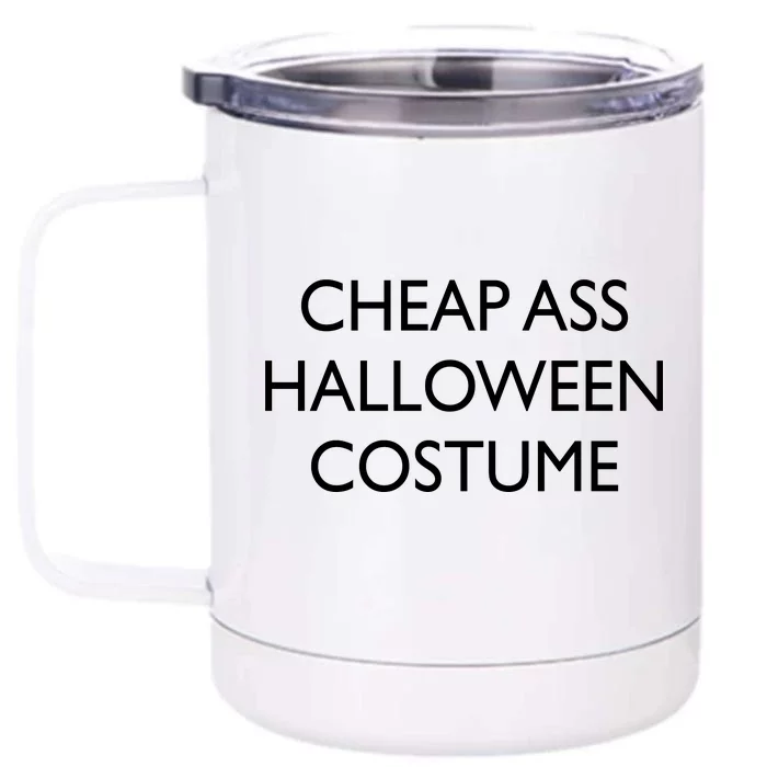 Funny Cheap Ass Halloween Costume Front & Back 12oz Stainless Steel Tumbler Cup