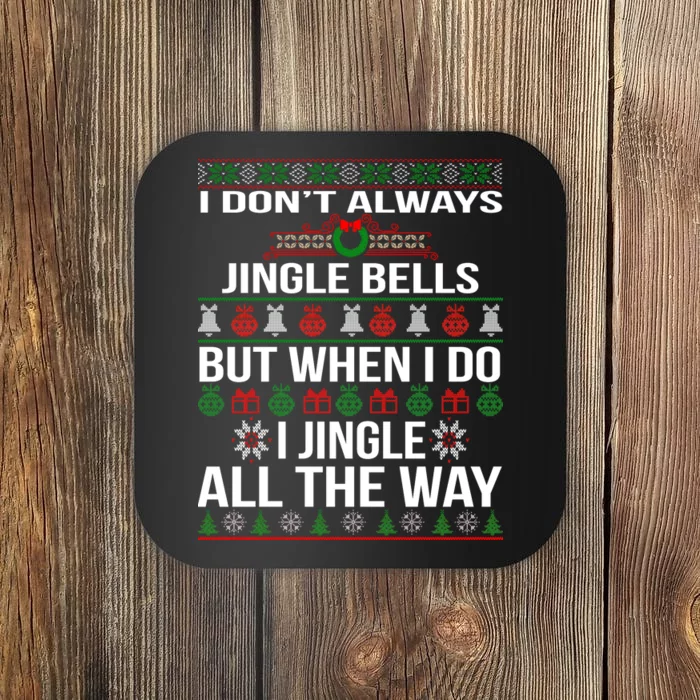 Funny Christmas I Jingle All The Way Coaster