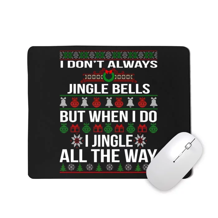 Funny Christmas I Jingle All The Way Mousepad